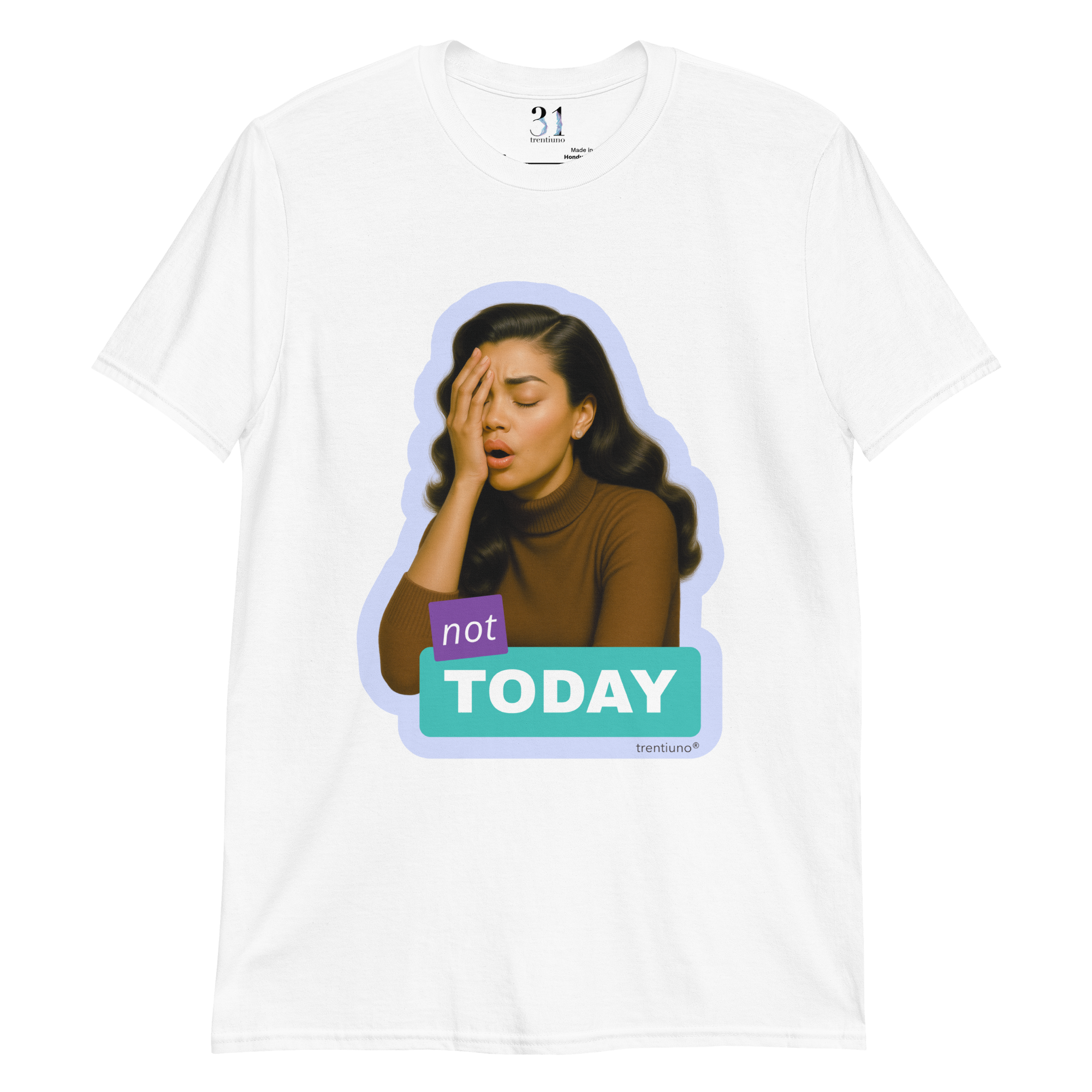 Not today T-shirt