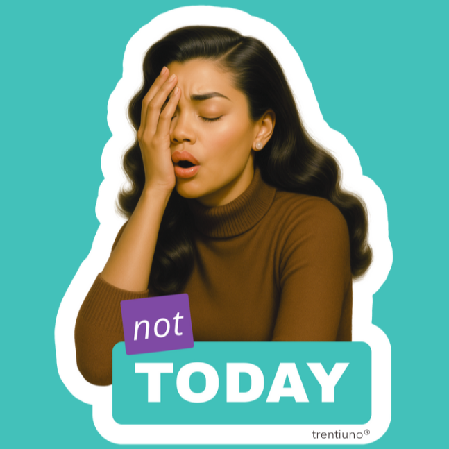 Woman with hand on face against a teal background with 'not TODAY' text