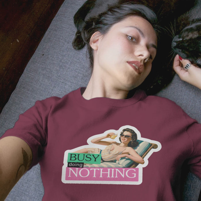 Busy Doing Nothing Maroon T-Shirt - Lightweight 100% Cotton Casual Tee